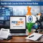 New Platform PressWire India Aims to Simplify Online Press Release Distribution