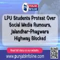 LPU Students Protest Over Social Media Rumours, Jalandhar-Phagwara Highway Blocked