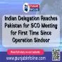 Indian Delegation Reaches Pakistan for SCO Meeting for First Time Since Operation Sindoor
