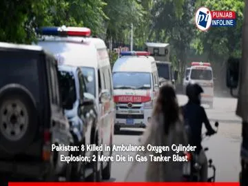 Pakistan: 8 Killed in Ambulance Oxygen Cylinder Explosion; 2 More Die in Gas Tanker Blast
