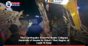 Tibet Earthquake: Powerful Quake Collapses Hundreds of Houses in China’s Tibet Region, at Least 16 Dead